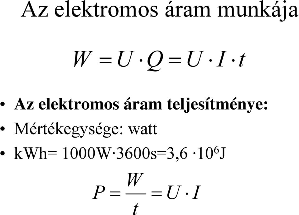 teljesítménye: Mértékegysége: watt