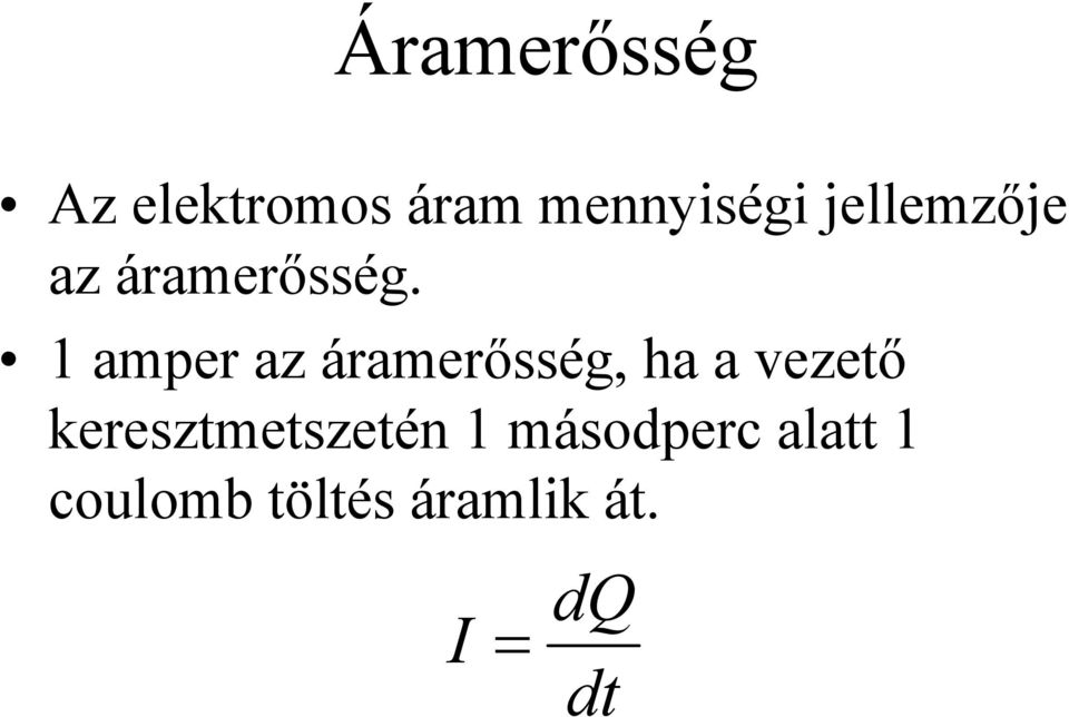 1 amper az áramerősség, ha a vezető