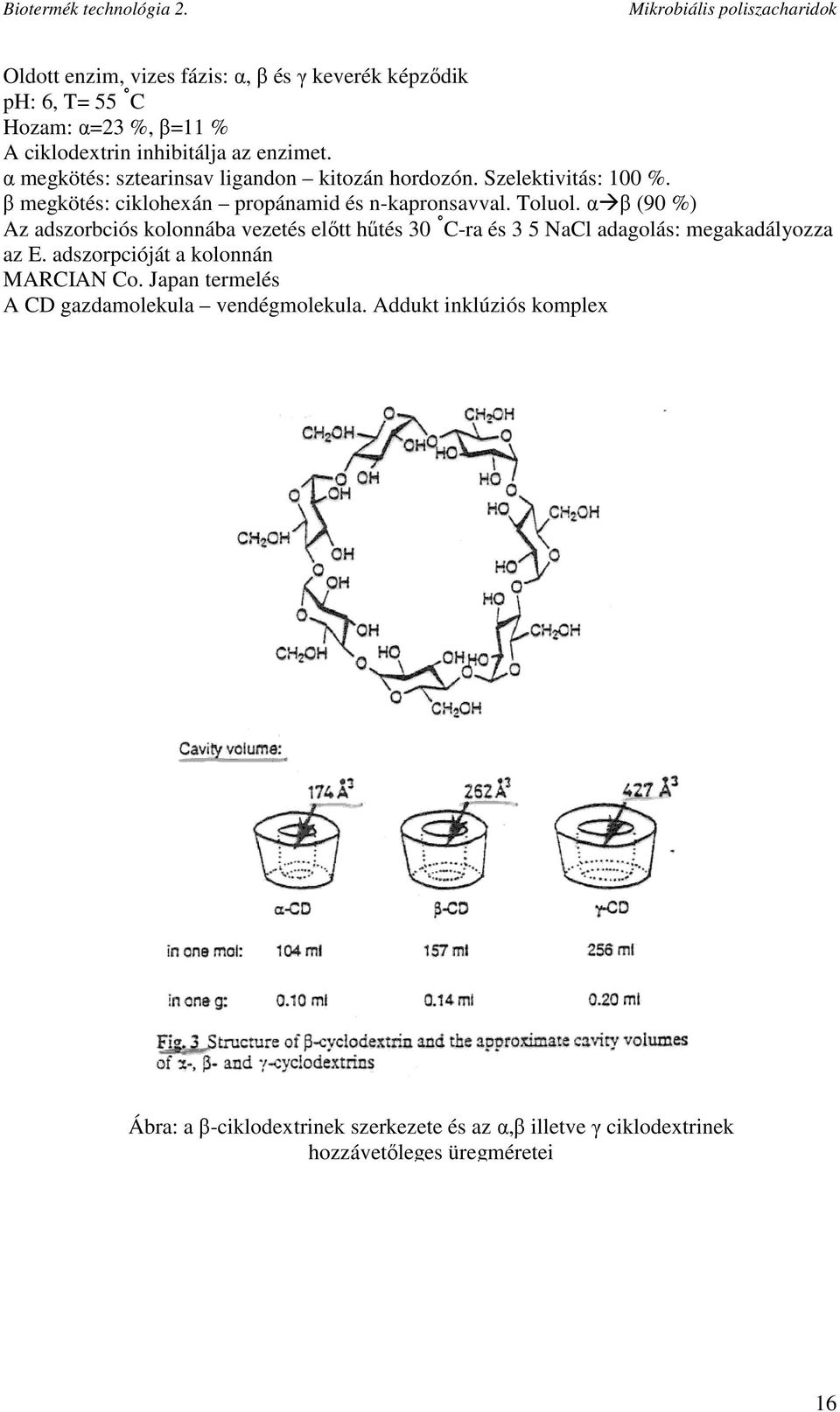 α β (90 %) Az adszorbciós kolonnába vezetés elıtt hőtés 30 C-ra és 3 5 NaCl adagolás: megakadályozza az E. adszorpcióját a kolonnán MARCIAN Co.