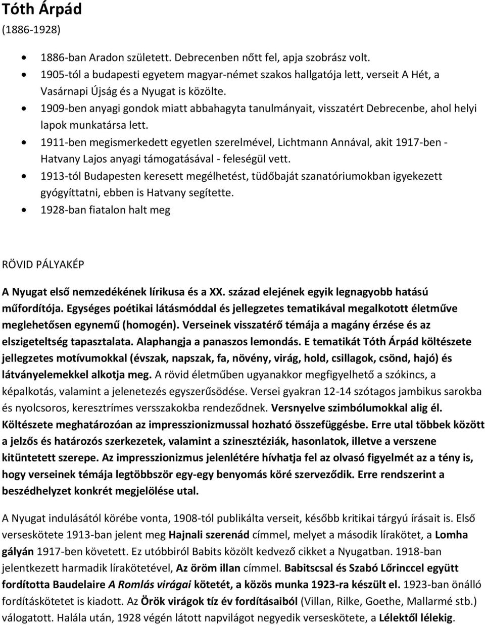 1909-ben anyagi gondok miatt abbahagyta tanulmányait, visszatért Debrecenbe, ahol helyi lapok munkatársa lett.