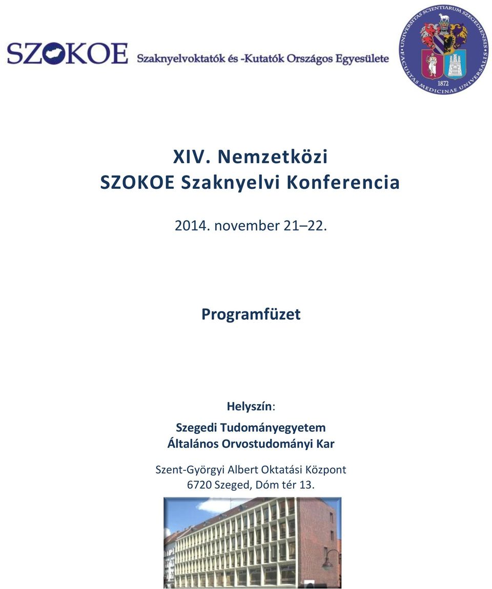 Programfüzet Helyszín: Szegedi Tudományegyetem