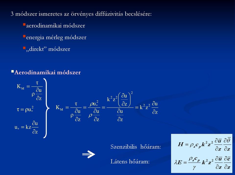 módser Aerodinamikai módser k c H p a e k c E p a