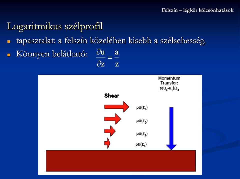 tapastalat: a felsín köelében