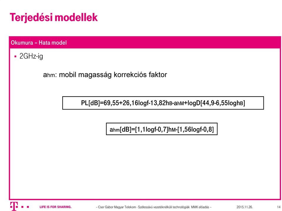 PL[dB]=69,55+26,16logf-13,82hB-ahM+logD[44,9-6,55loghB]