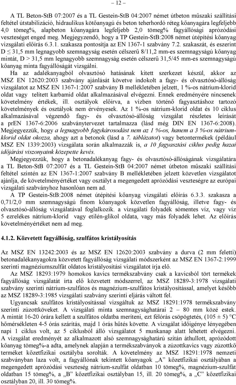 szakasza pontosítja az EN 1367-1 szabvány 7.2.