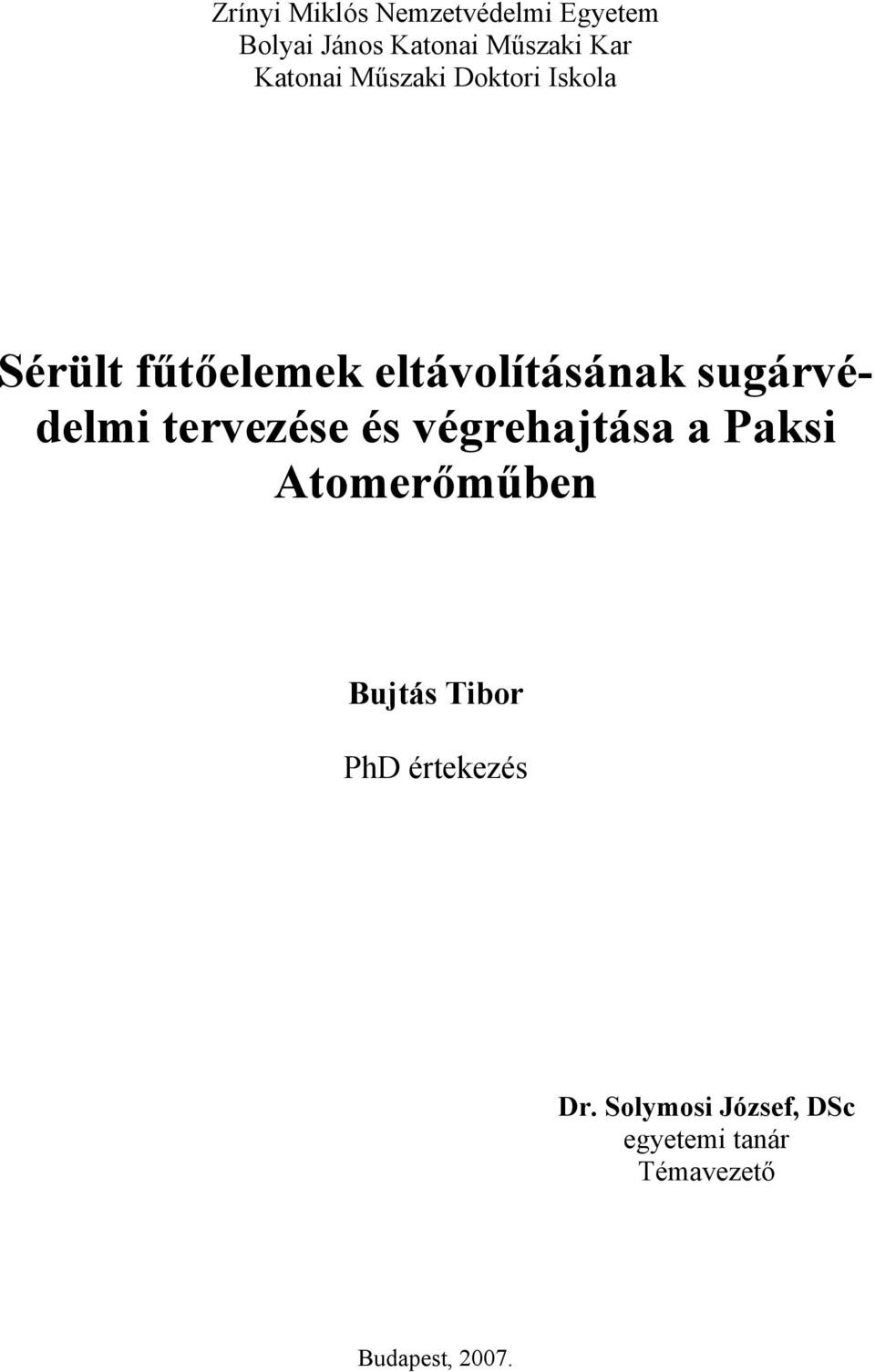 sugárvédelmi tervezése és végrehajtása a Paksi Atomerőműben Bujtás