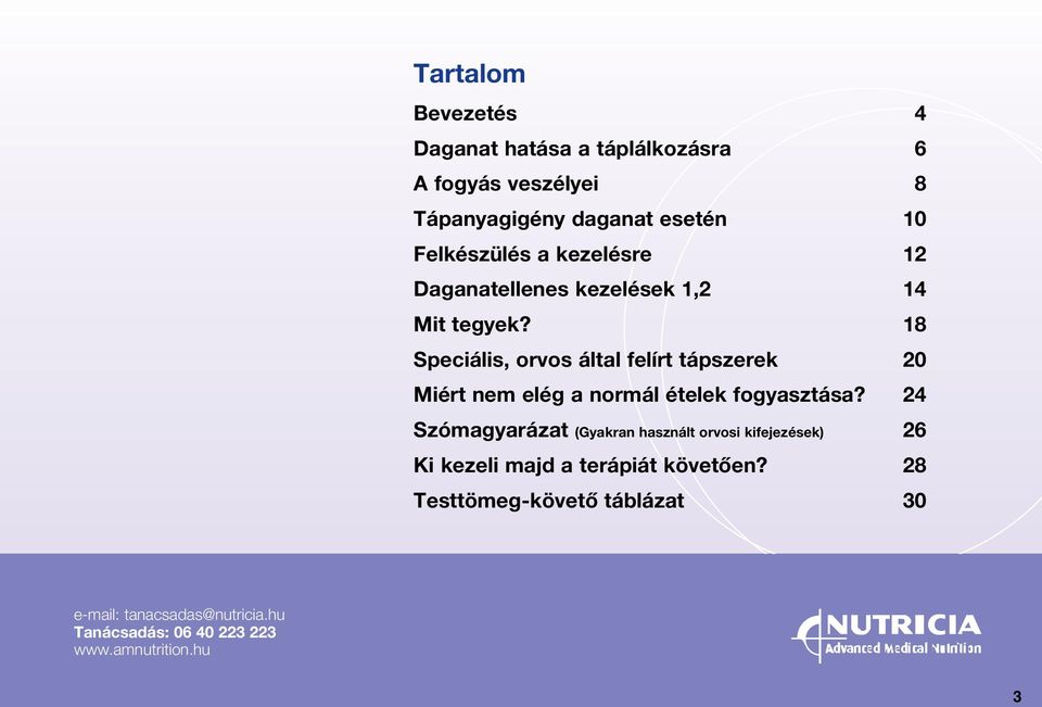 18 Speciális, orvos által felírt tápszerek 20 Miért nem elég a normál ételek fogyasztása?