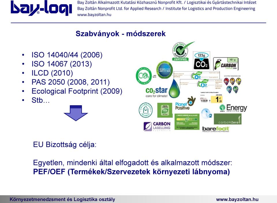 Egyetlen, mindenki által elfogadott és alkalmazott módszer: PEF/OEF