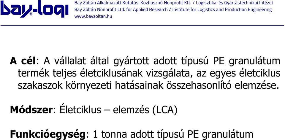 szakaszok környezeti hatásainak összehasonlító elemzése.