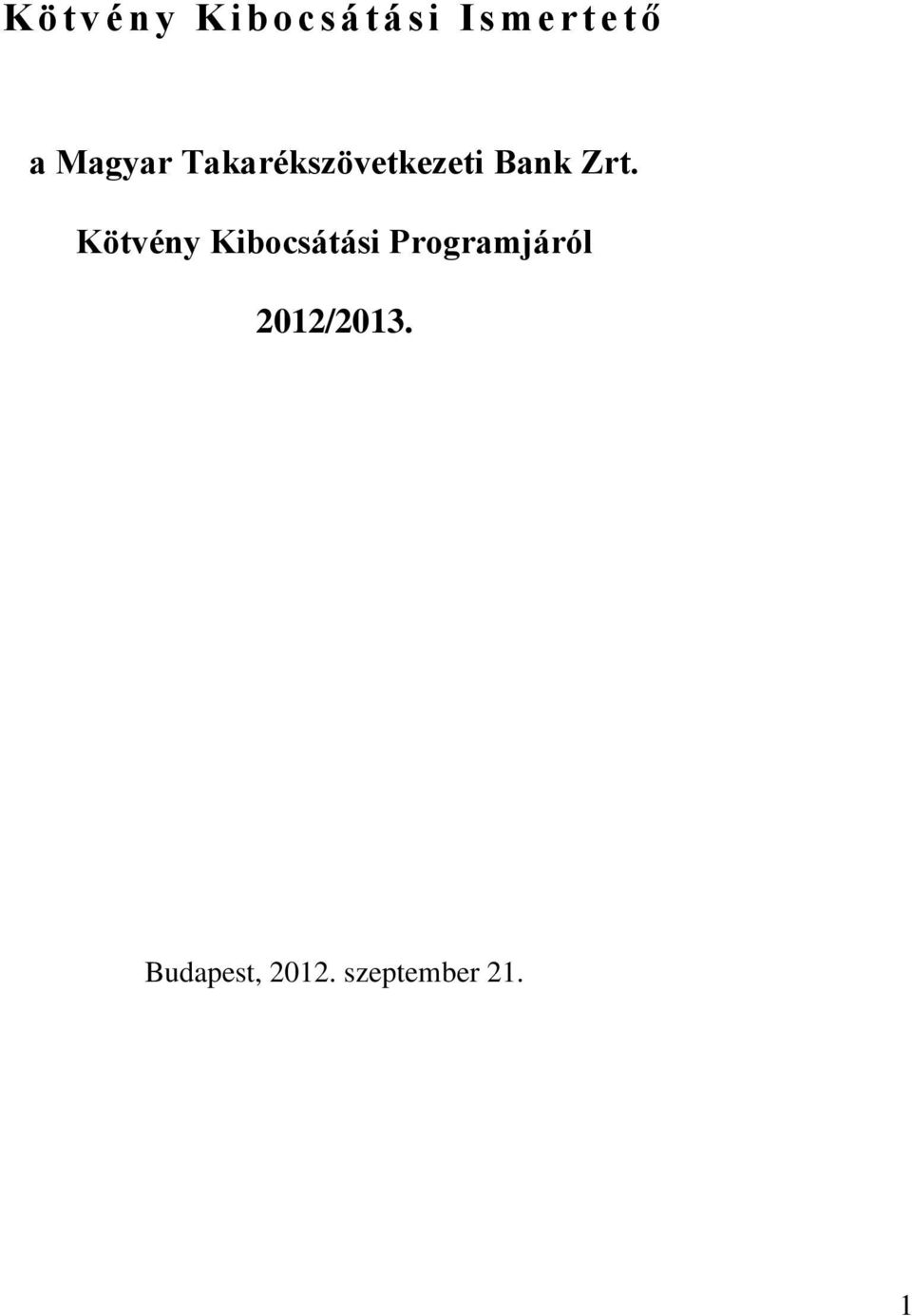 Kötvény Kibocsátási Programjáról