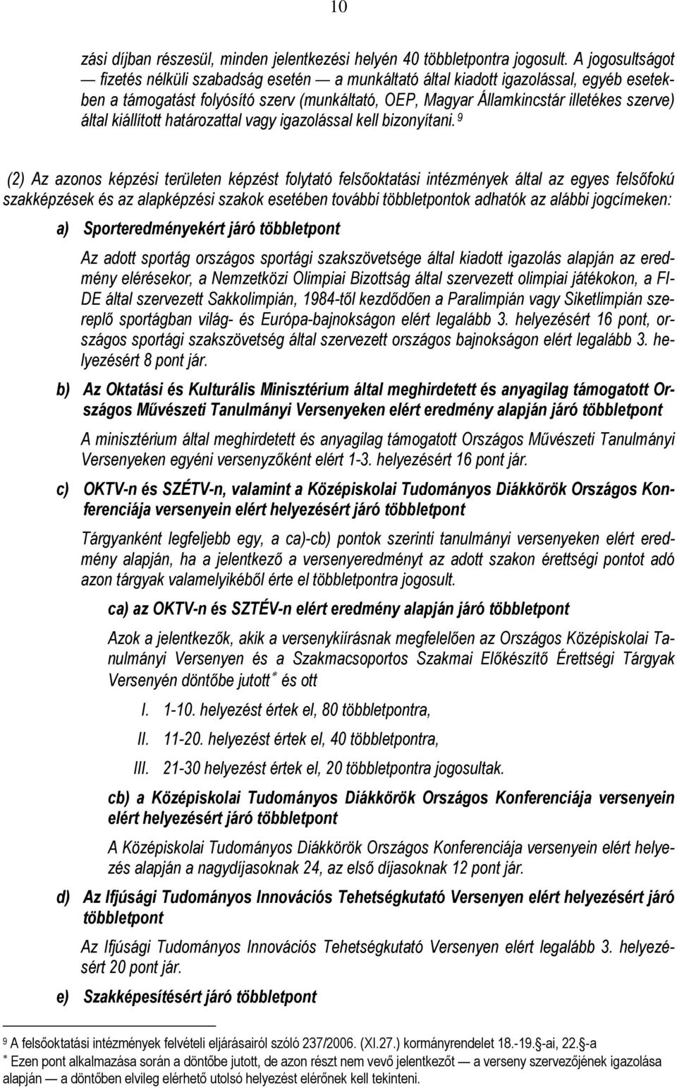 kiállított határozattal vagy igazolással kell bizonyítani.