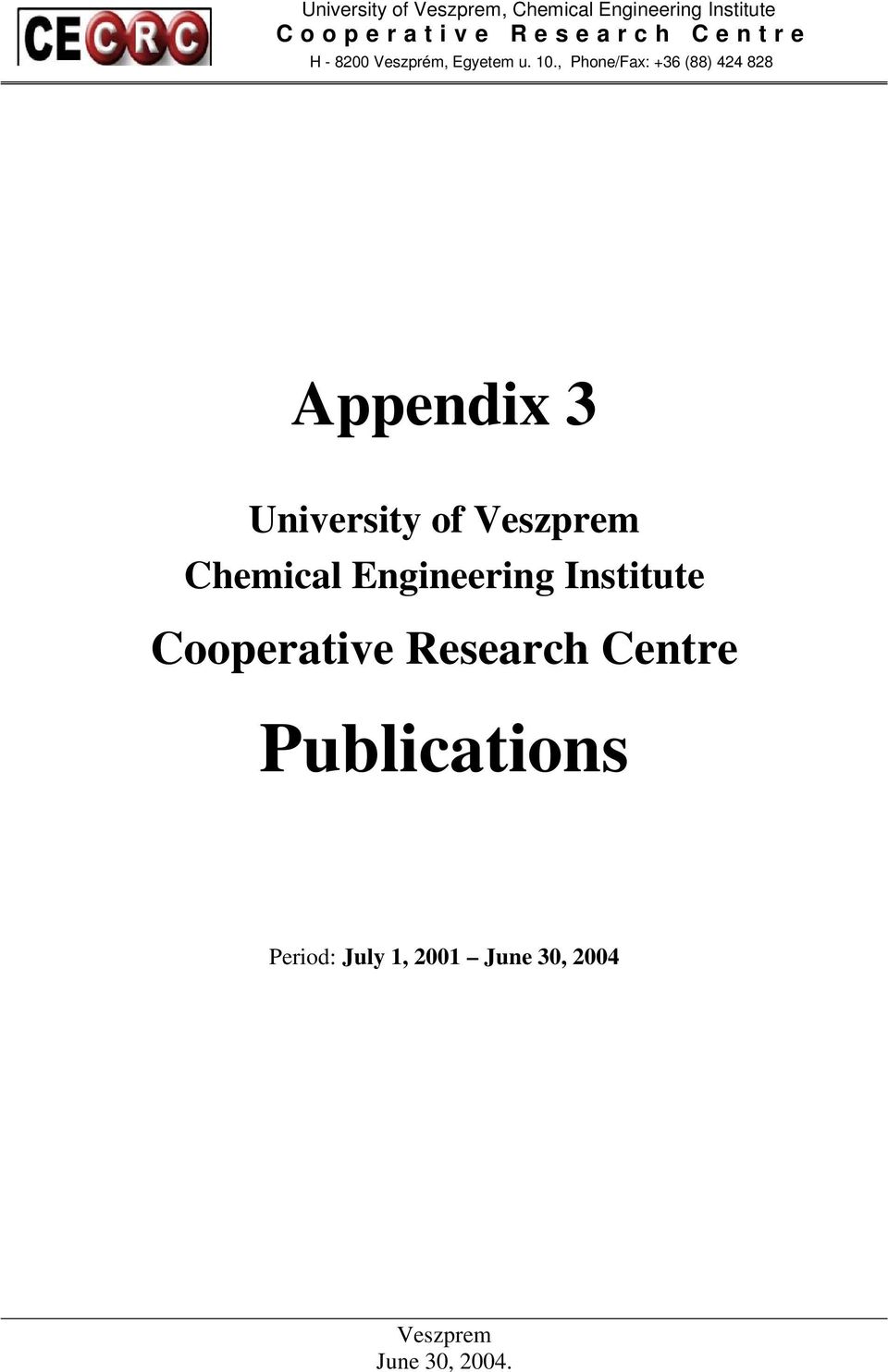 , Phone/Fax: +36 (88) 424 828 Appendix 3 University of Veszprem Chemical