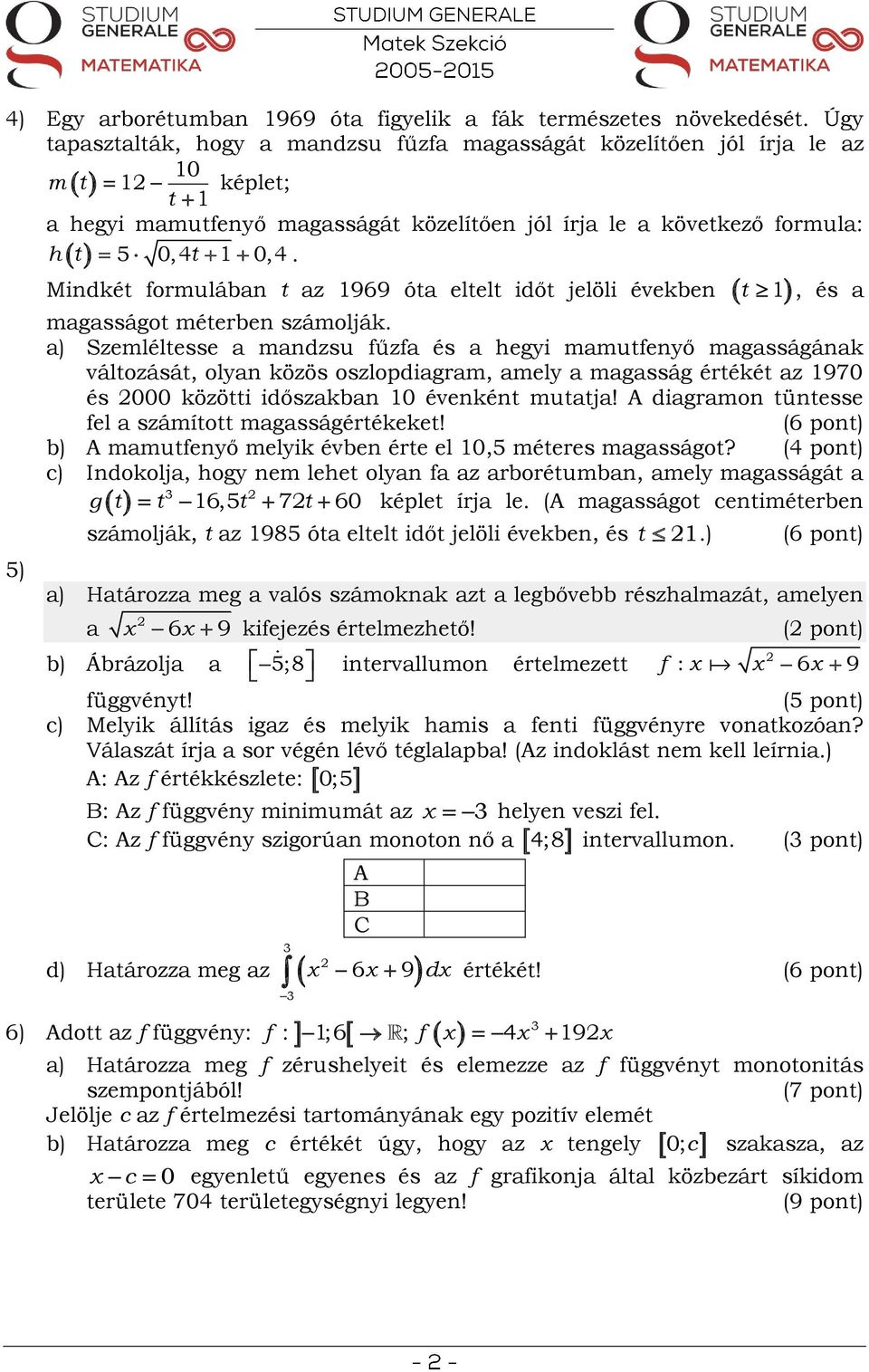 hegyi mamutenyő magasságának változását, olyan közös oszlopdiagram, amely a magasság értékét az 1970 és 000 közötti időszakban 10 évenként mutatja!