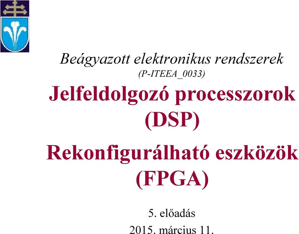 processzorok (DSP) Rekonfigurálható