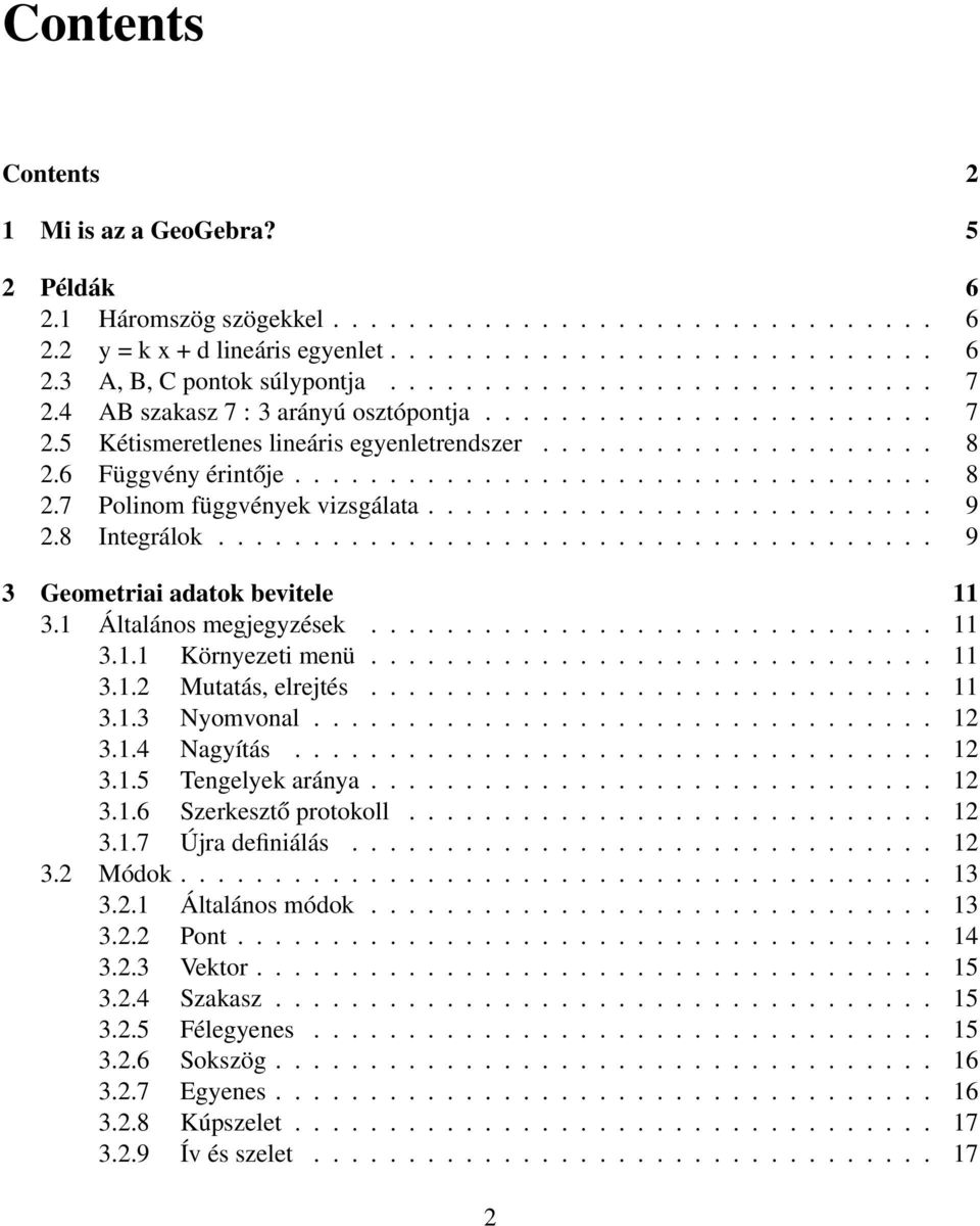 .......................... 9 2.8 Integrálok...................................... 9 3 Geometriai adatok bevitele 11 3.1 Általános megjegyzések.............................. 11 3.1.1 Környezeti menü.