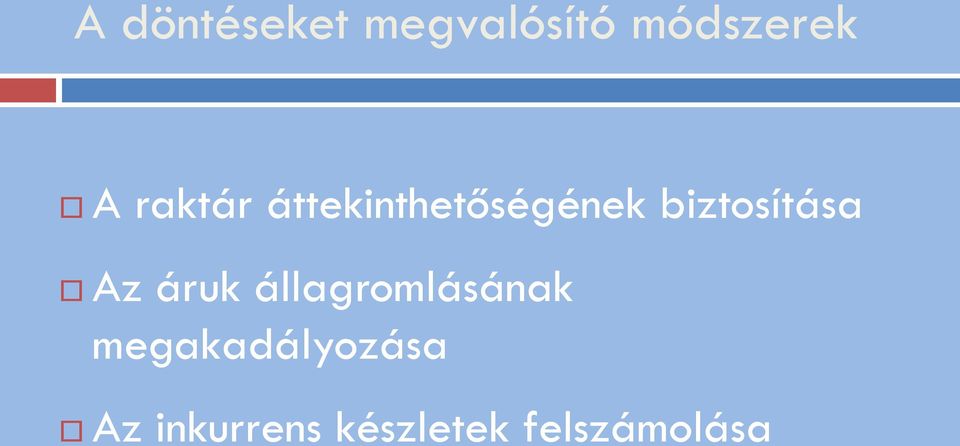 biztosítása Az áruk állagromlásának