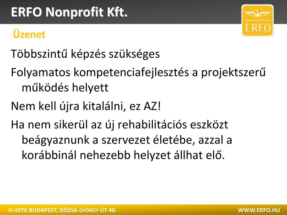 újra kitalálni, ez AZ!