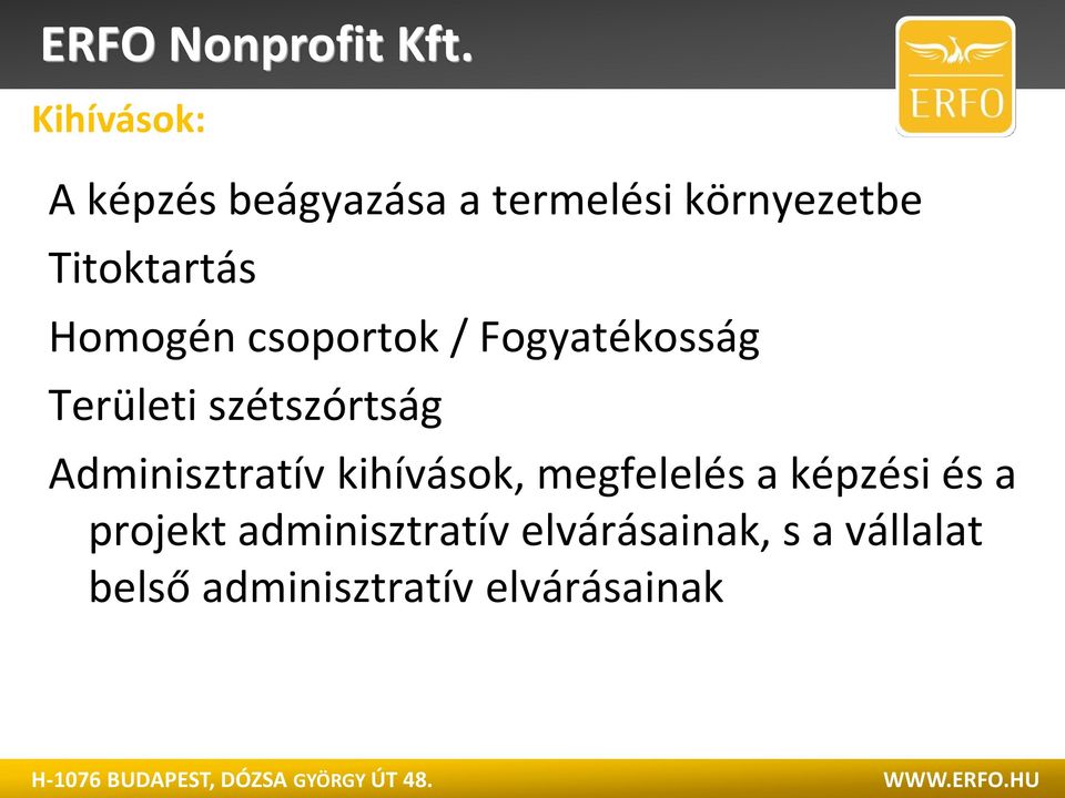 szétszórtság Adminisztratív kihívások, megfelelés a képzési és a