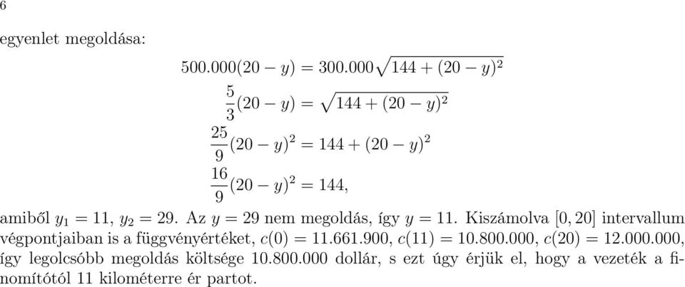 Az y = 9 nem megoldás, így y = 11.