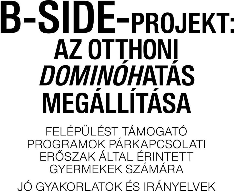 PROGRAMOK PÁRKAPCSOLATI ERŐSZAK ÁLTAL