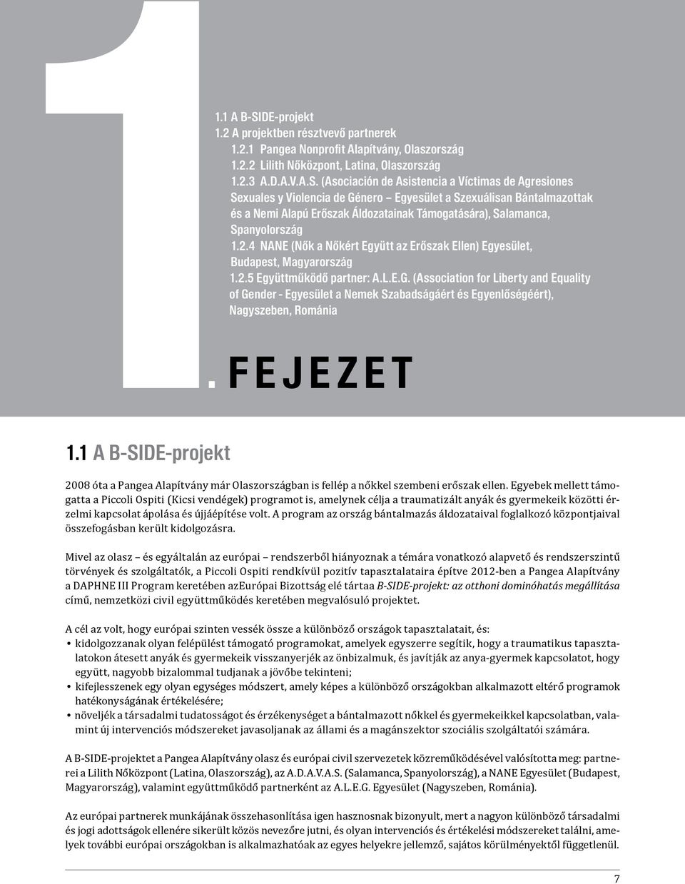 (Asociación de Asistencia a Víctimas de Agresiones Sexuales y Violencia de Género Egyesület a Szexuálisan Bántalmazottak és a Nemi Alapú Erőszak Áldozatainak Támogatására), Salamanca, Spanyolország 1.