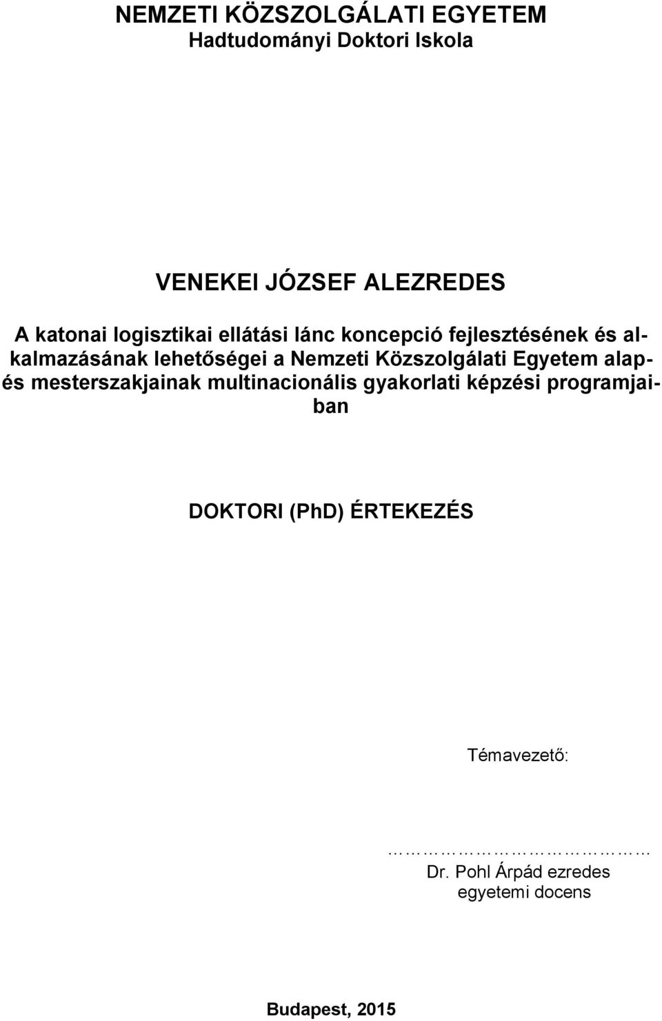 Nemzeti Közszolgálati Egyetem alapés mesterszakjainak multinacionális gyakorlati képzési