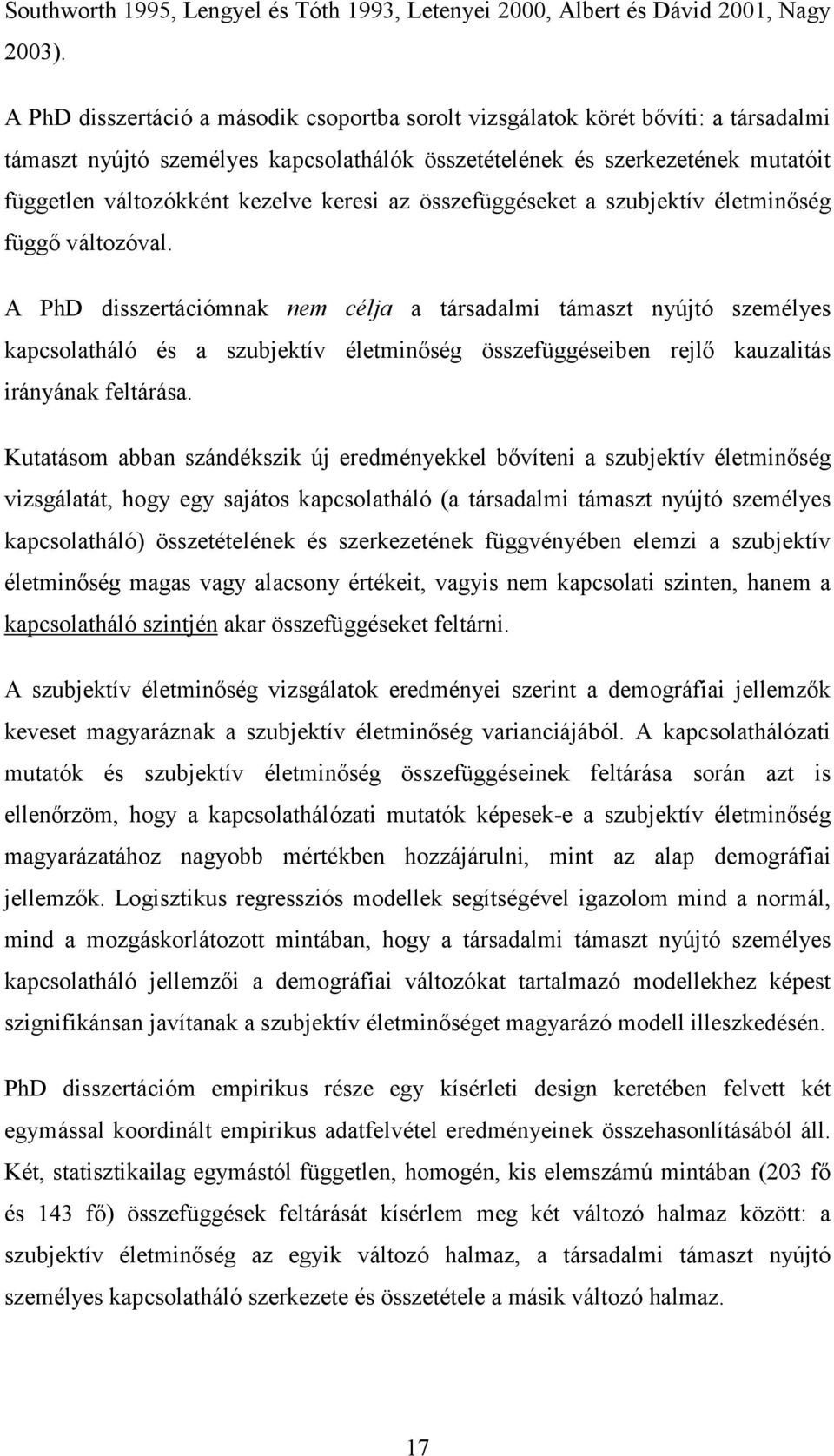 keresi az összefüggéseket a szubjektív életminőség függő változóval.