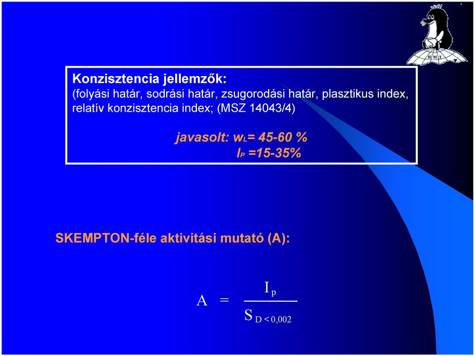 konzisztencia index; (MSZ 14043/4) javasolt: wl= 45-60 %