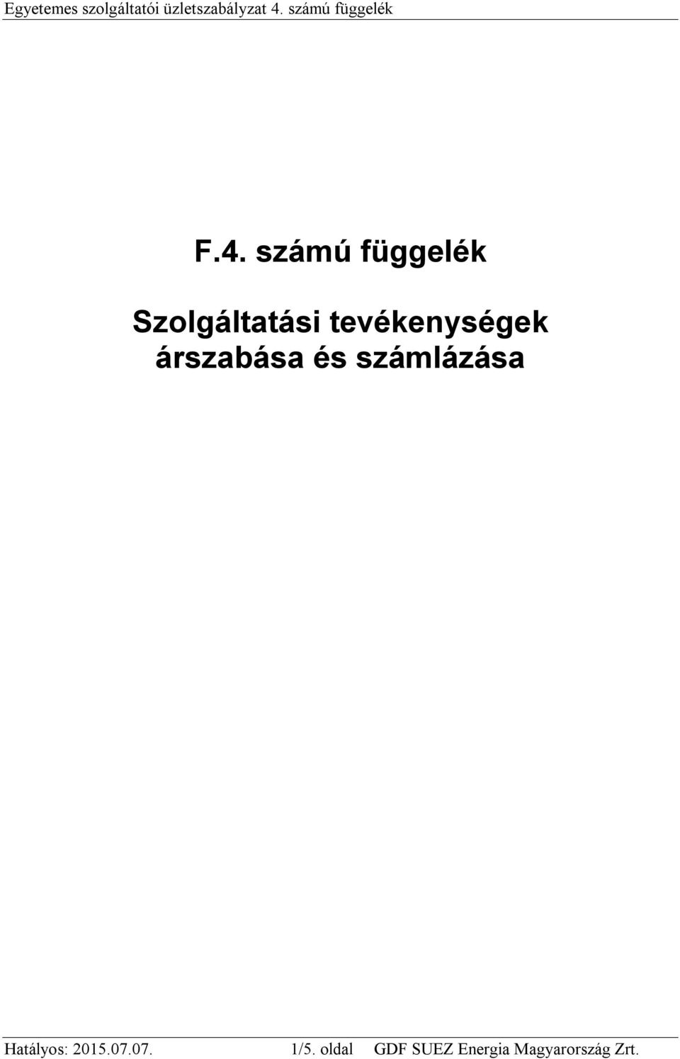 számú függelék Szolgáltatási tevékenységek