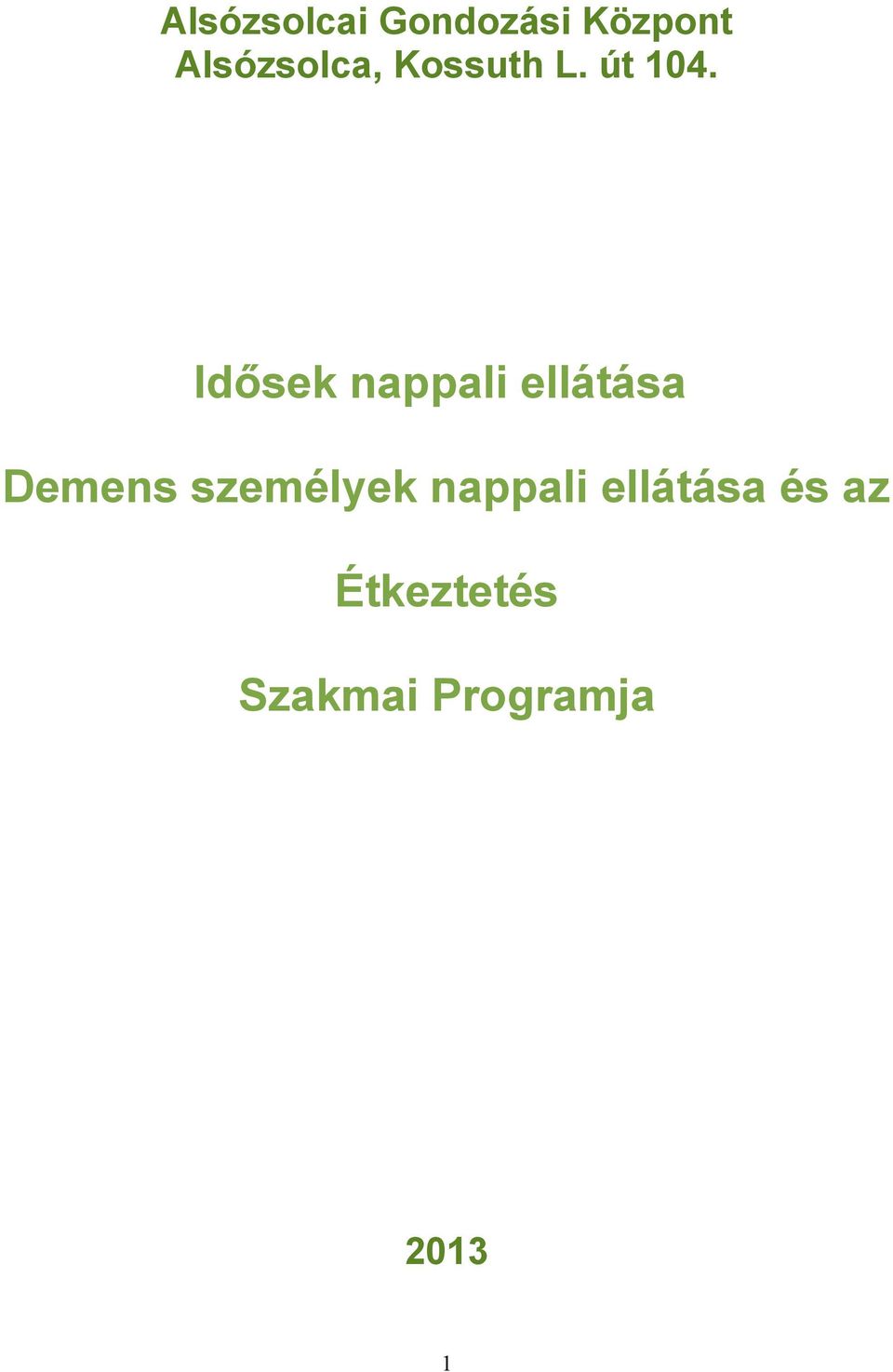 Idősek nappali ellátása Demens