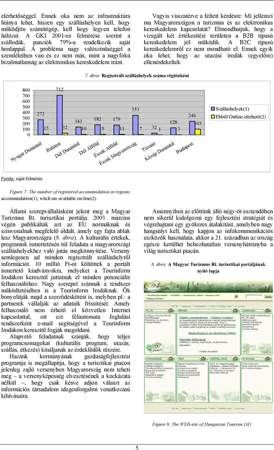 A probléma nagy valószínűséggel a szemléletben van és ez nem más, mint a nagyfokú bizalmatlanság az elektronikus kereskedelem iránt.