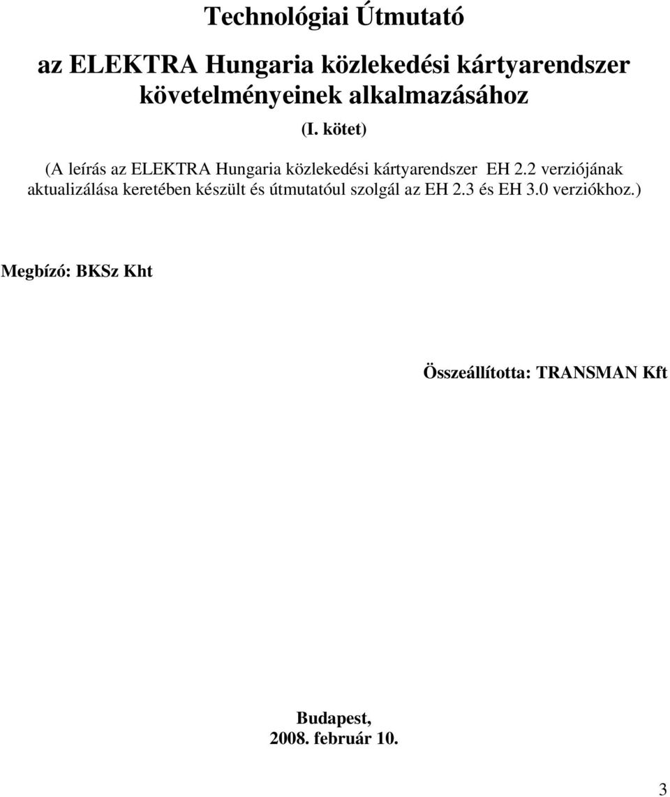 2 verziójának aktualizálása keretében készült és útmutatóul szolgál az EH 2.3 és EH 3.