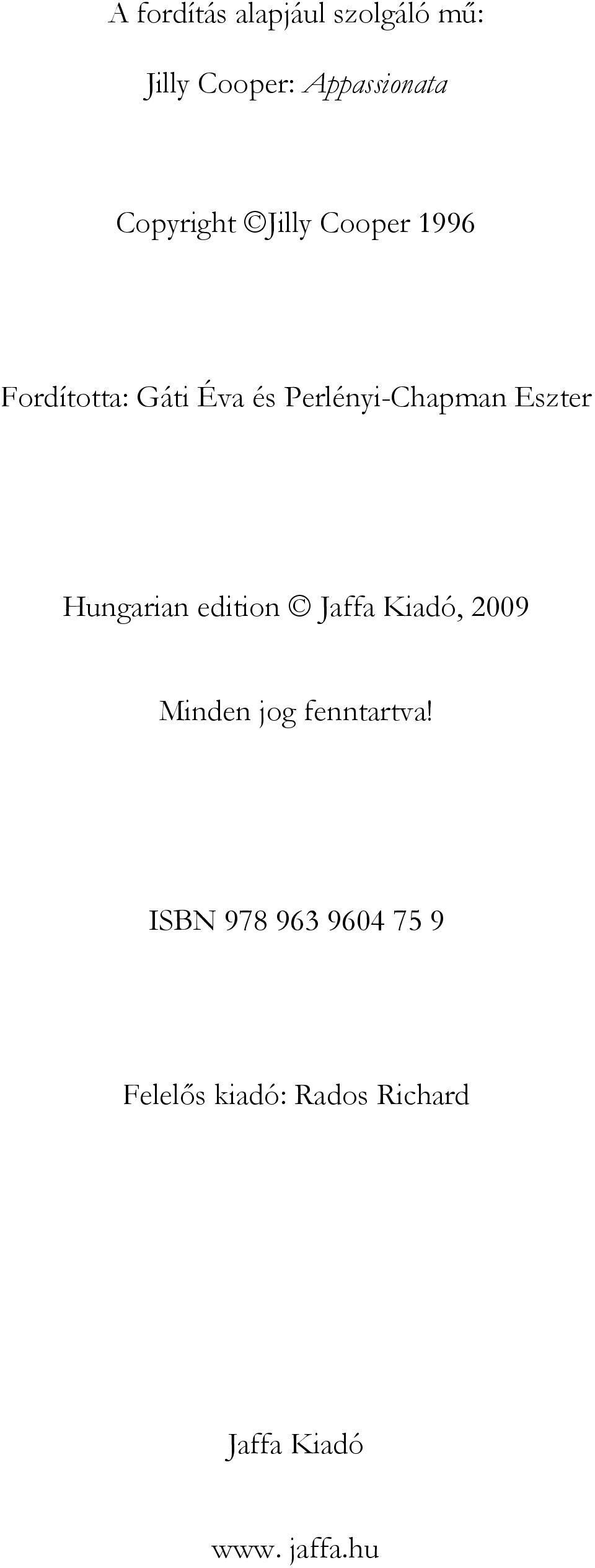 Perlényi-Chapman Eszter Hungarian edition Jaffa Kiadó, 2009 Minden
