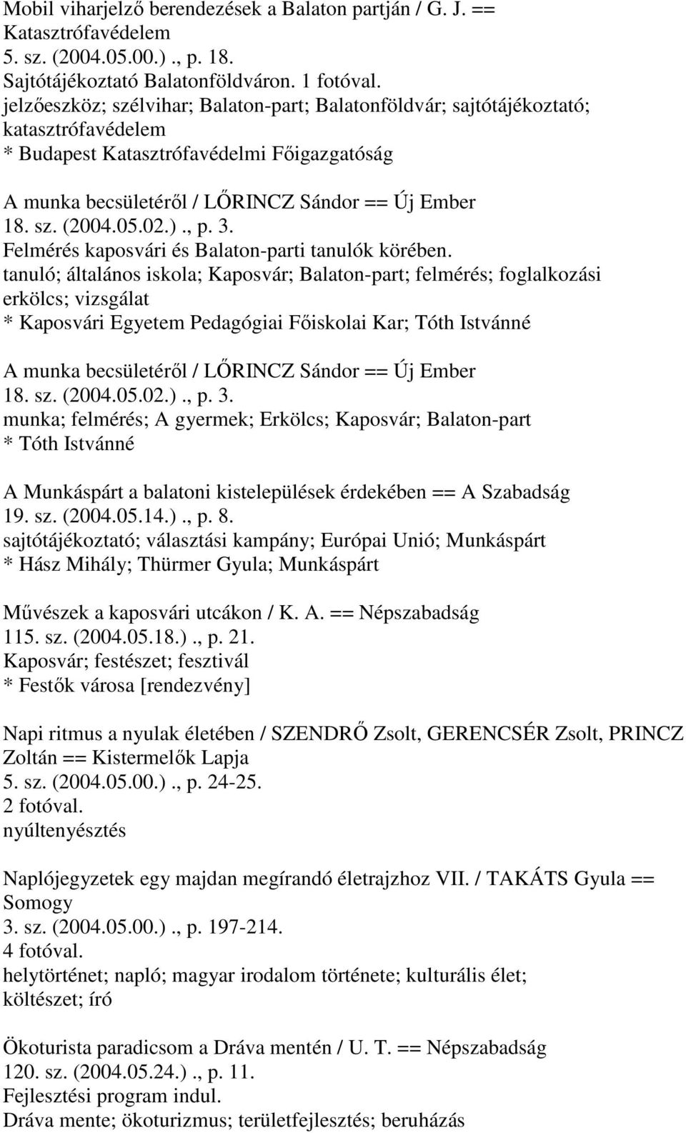 05.02.)., p. 3. Felmérés kaposvári és Balaton-parti tanulók körében.
