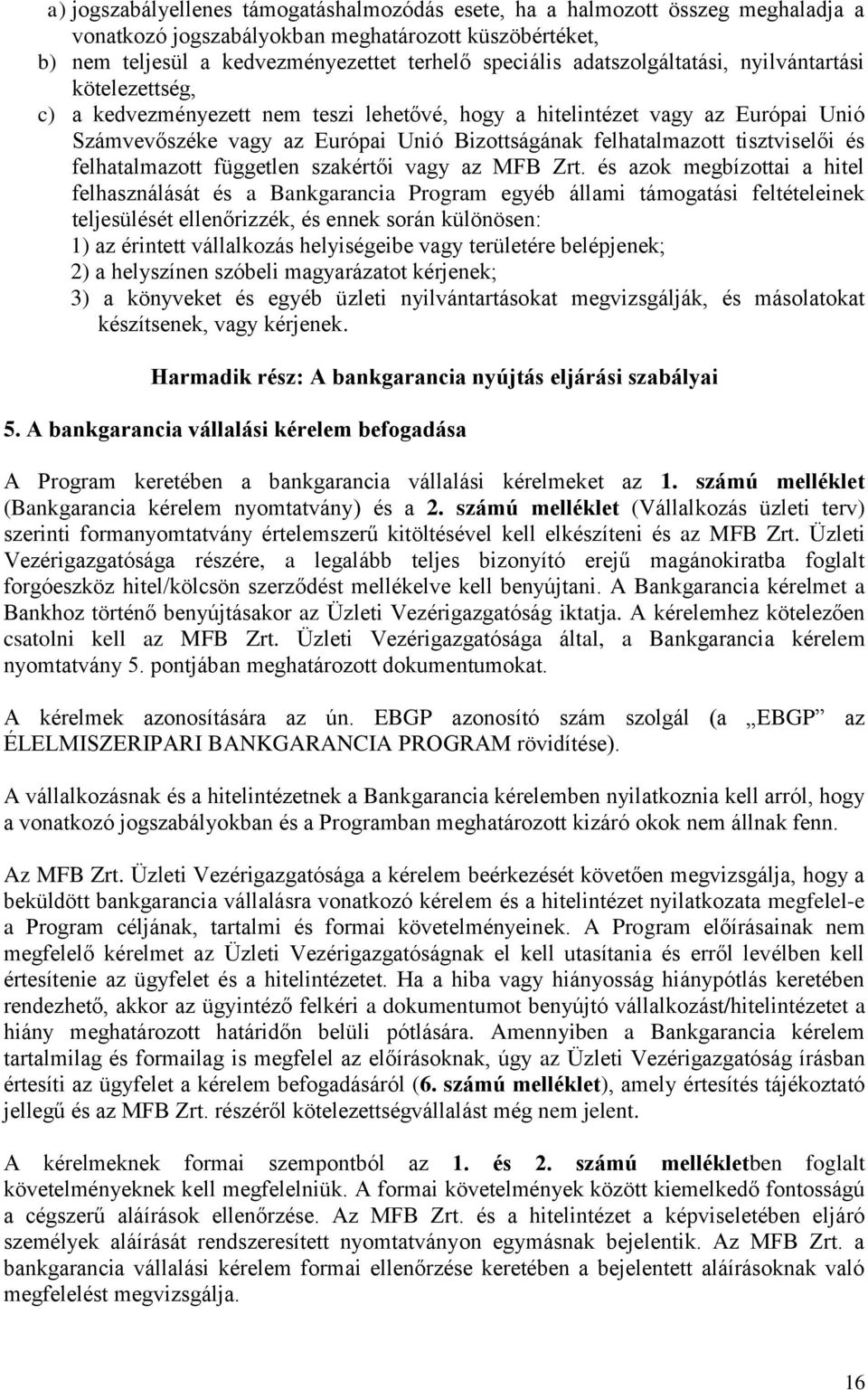 tisztviselői és felhatalmazott független szakértői vagy az MFB Zrt.