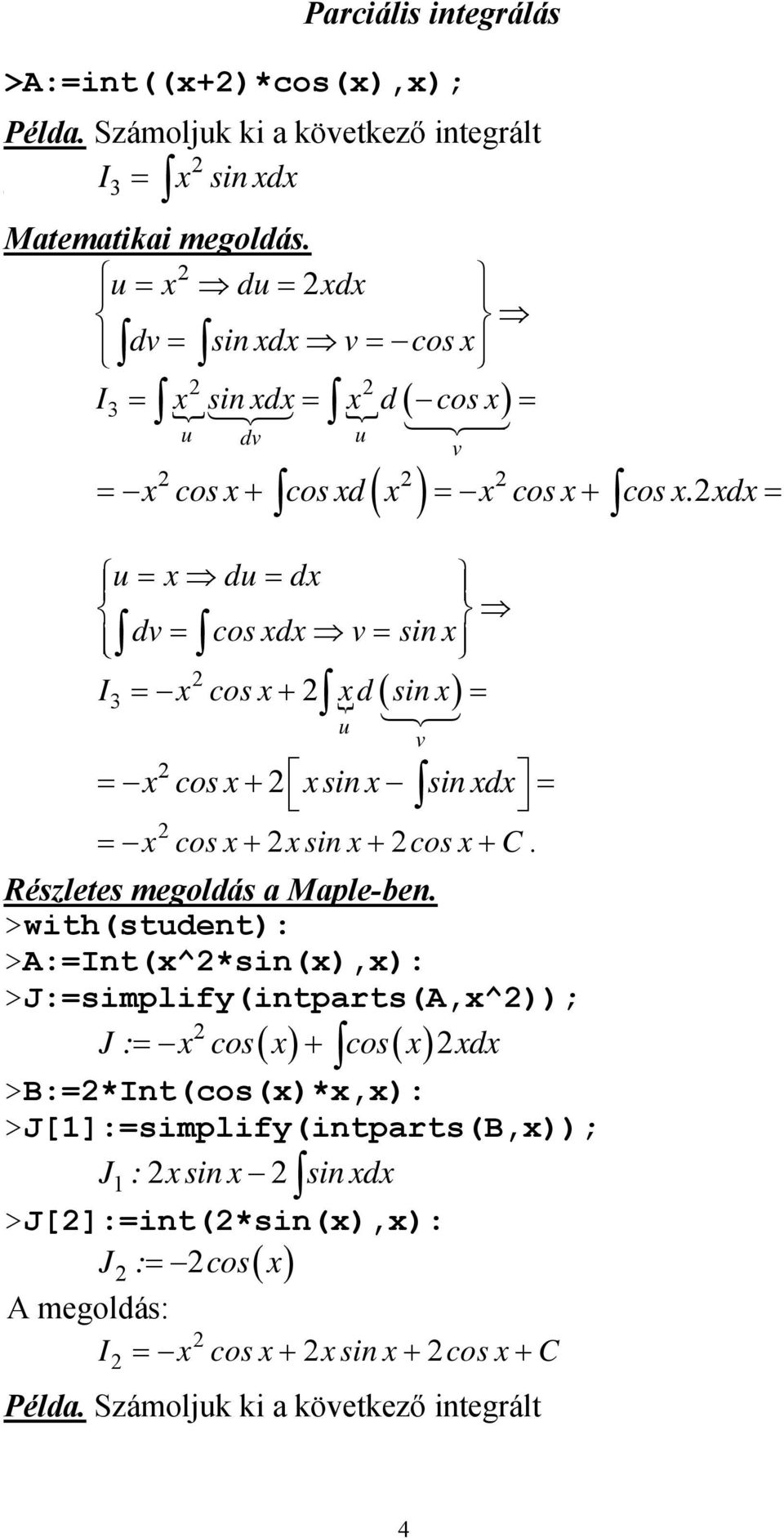 d d d d cos d sin 3 cos+ { d( sin) 3 cos+ sin sind cos+ sin+ cos+ C.