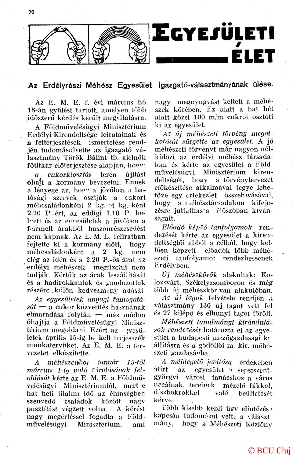 alelnök főtitkár előterjesztése alapján, ho. v: a cukorkiosztás terén újítást óhajt a kormány bevezetni. Ennek a lényege az, ho«" a jövőben a hatósági szervek osztják a cukort méhcsaládonként 2 kg.