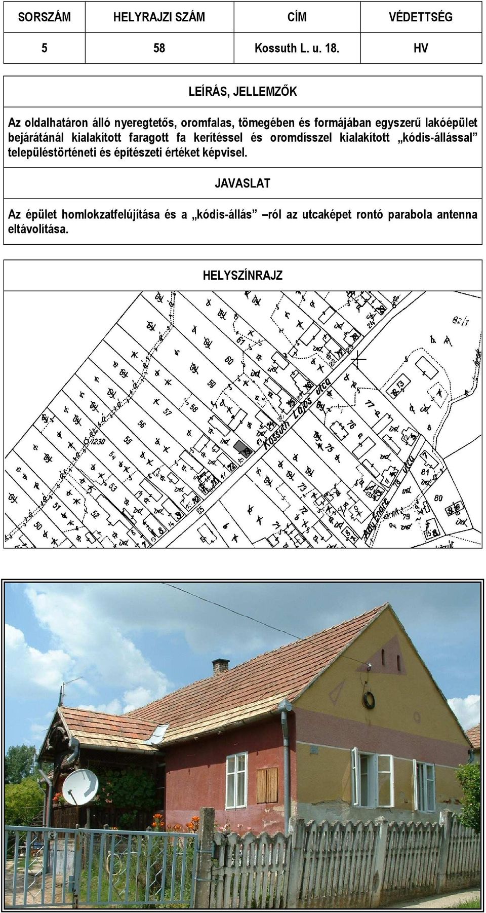 lakóépület bejárátánál kialakított faragott fa kerítéssel és oromdísszel kialakított