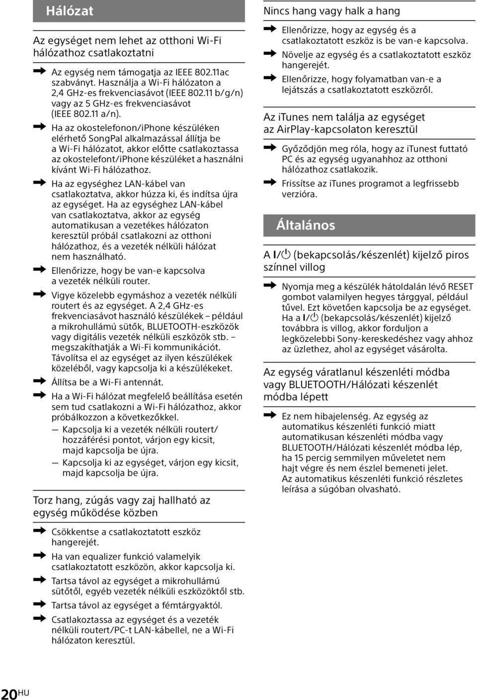 Ha az okostelefonon/iphone készüléken elérhető SongPal alkalmazással állítja be a Wi-Fi hálózatot, akkor előtte csatlakoztassa az okostelefont/iphone készüléket a használni kívánt Wi-Fi hálózathoz.