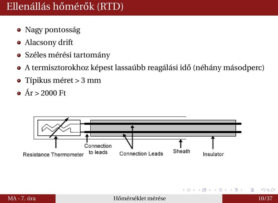 képest lassaúbb reagálási idő (néhány másodperc)
