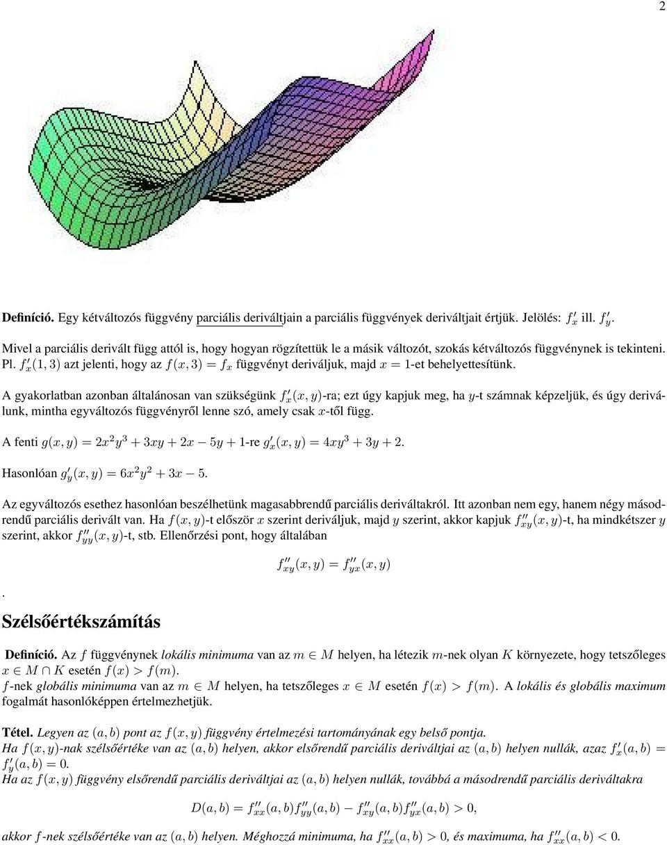 f x(1, 3) azt jelenti, hogy az f(x, 3) = f x függvényt deriváljuk, majd x = 1-et behelyettesítünk.