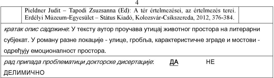 кратак опис садржине: У тексту аутор проучава утицај животног простора на литерарни субјекат.