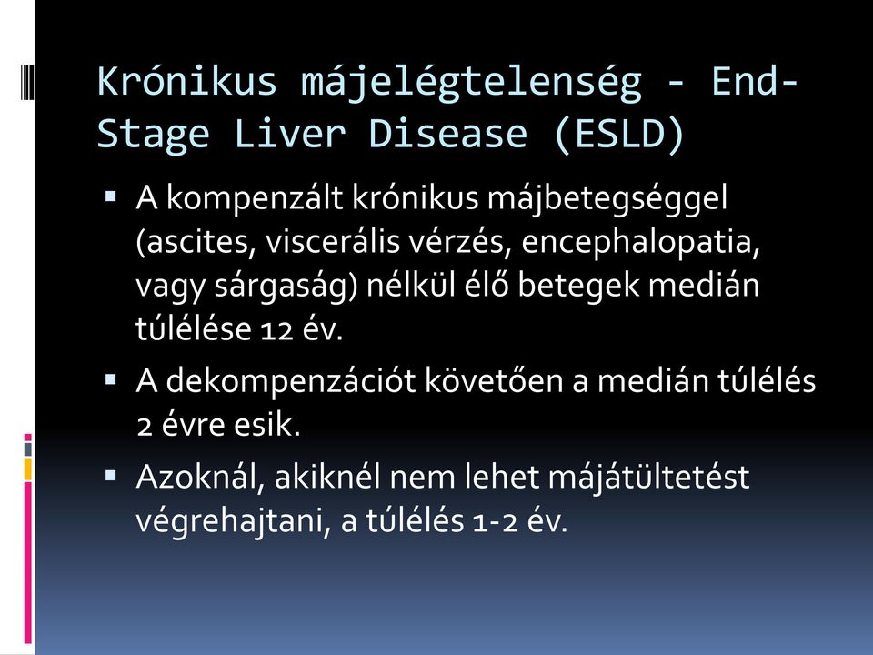 élő betegek medián túlélése 12 év.