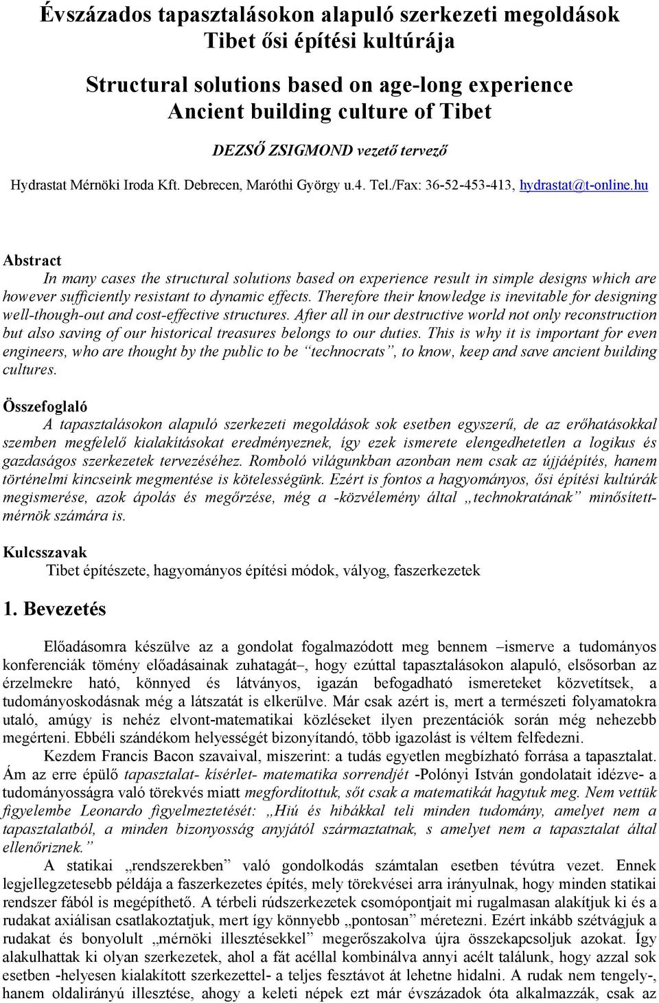 hu Abstract In many cases the structural solutions based on experience result in simple designs which are however sufficiently resistant to dynamic effects.