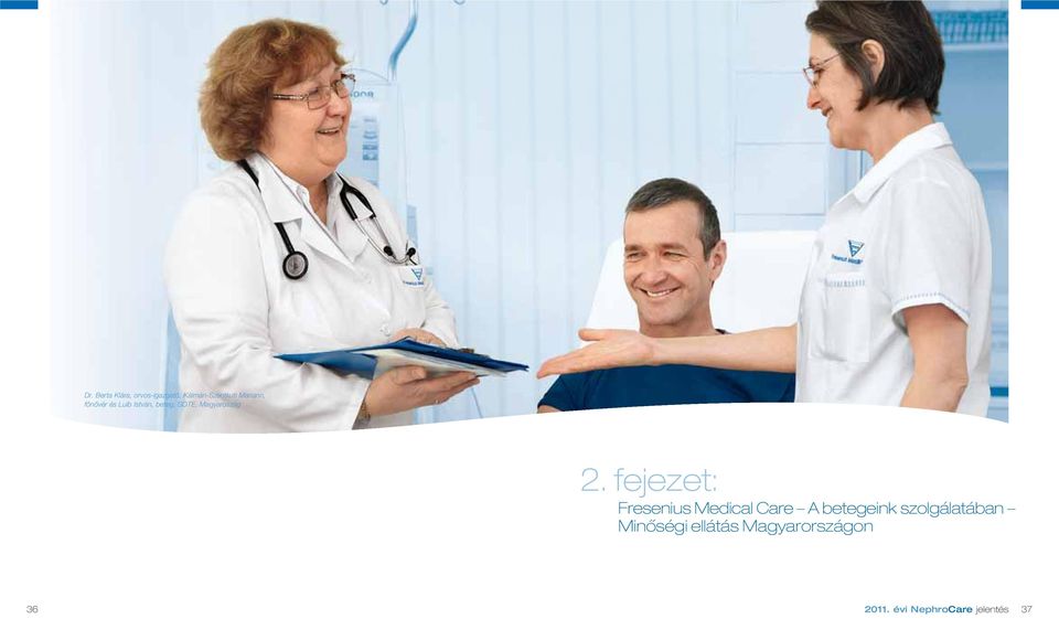 fejezet: Fresenius Medical Care A betegeink szolgálatában