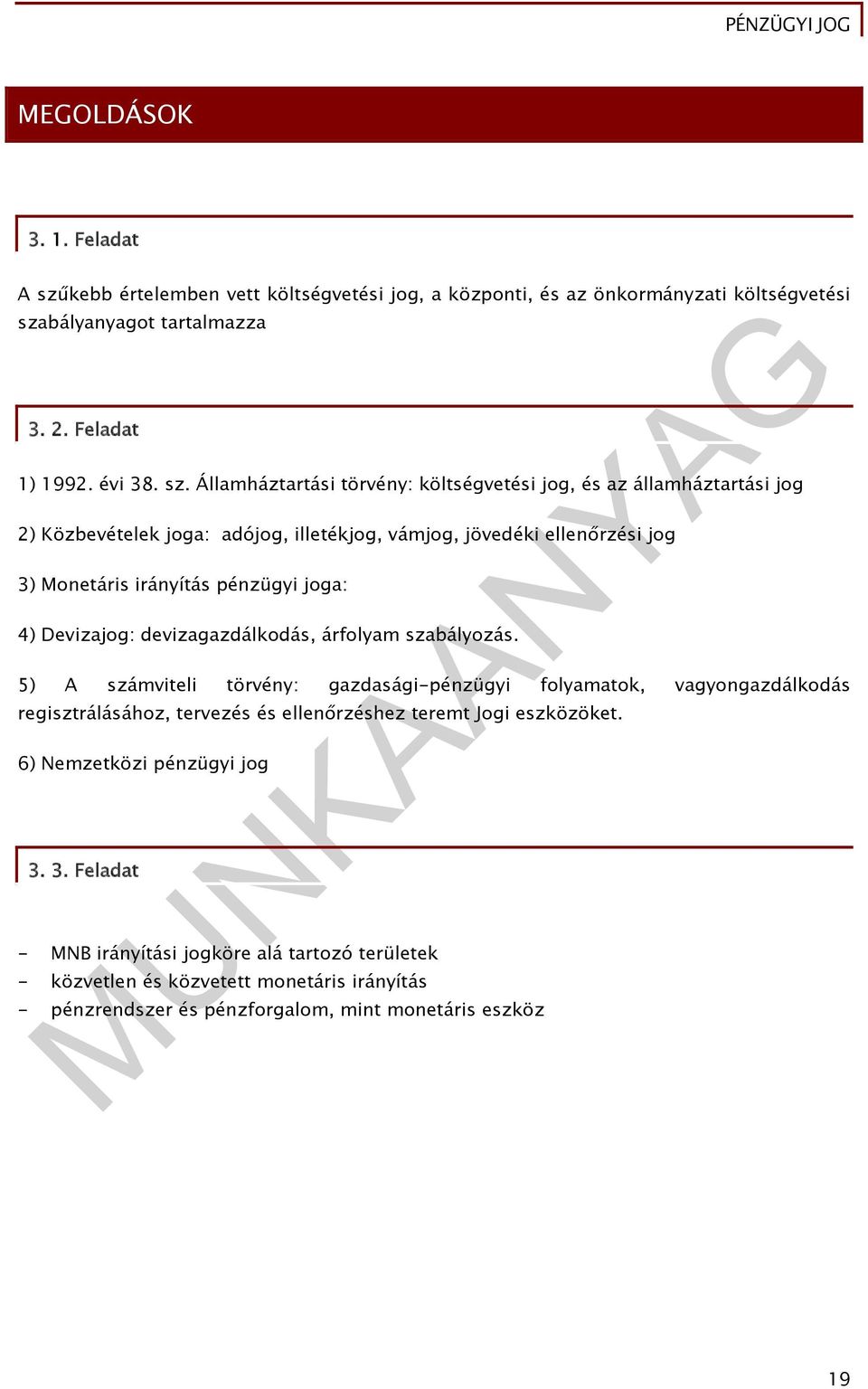 bályanyagot tartalmazza 3. 2. Feladat 1) 1992. évi 38. sz.