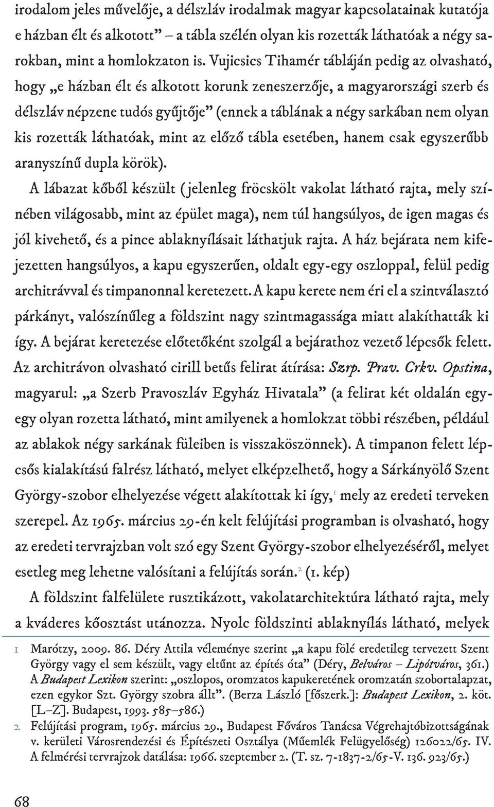 kis rozetták láthatóak, mint az előző tábla esetében, hanem csak egyszerűbb aranyszínű dupla körök).