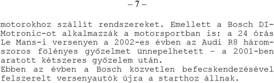 versenyen a 2002-es évben az Audi R8 háromszoros fölényes győzelmet ünnepelhetett a