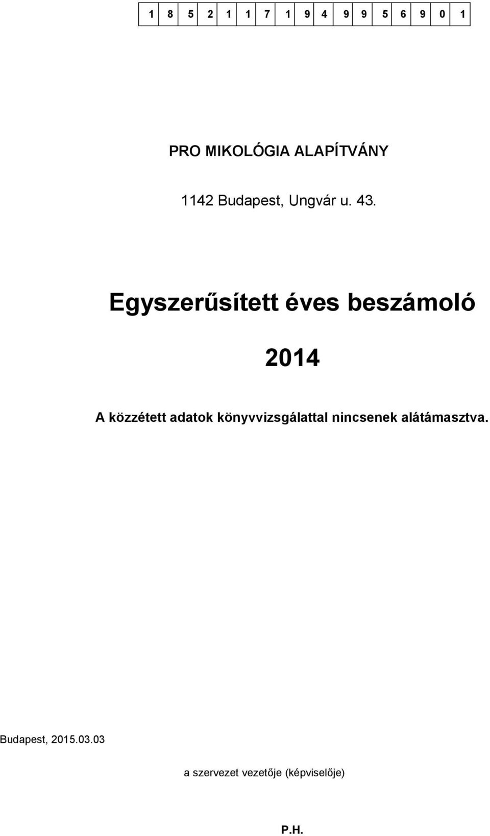 Egyszerűsített éves beszámoló 2014 A közzétett adatok