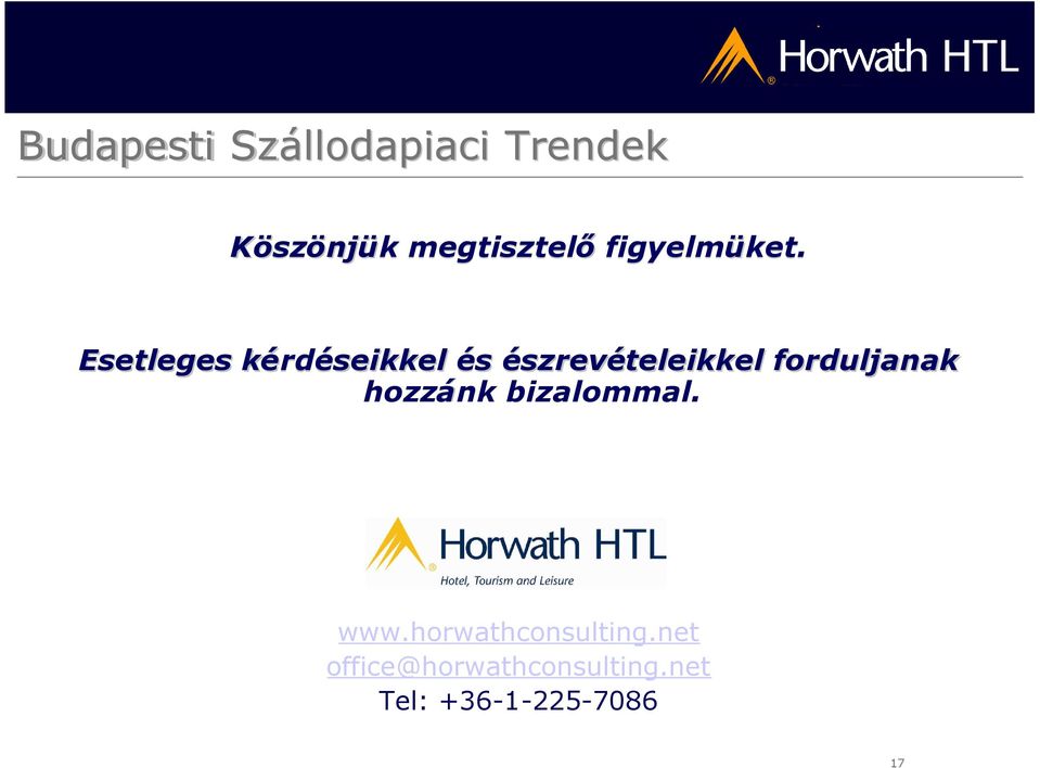 forduljanak hozzánk bizalommal. www.